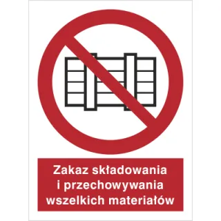 Znak zakaz składowania i przechowywania wszelkich materiałów na Folii Samoprzylepnej (211-01)