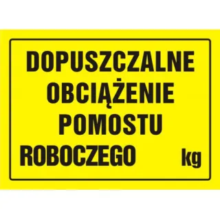 Znak Dopuszczalne obciążenie pomostu roboczego...kg na płycie HIPS (OA058)