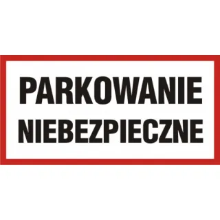 Znak Parkowanie niebezpieczne na Folii Samoprzylepnej (SA024)