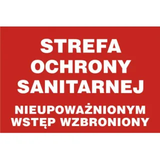 Znak Strefa ochrony sanitarnej. Nieupoważnionym wstęp wzbroniony (PB095)