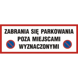 Znak Zabrania się parkowania poza miejscami wyznaczonymi na płycie PCV (SA029)