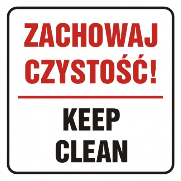 Znak Zachowaj czystość! Keep clean na płycie PCV (SD020)